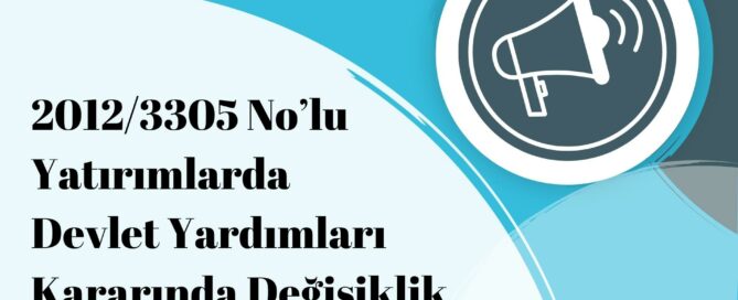 2012/3305 No’lu Yatırımlarda Devlet Yardımları Kararında Değişiklik