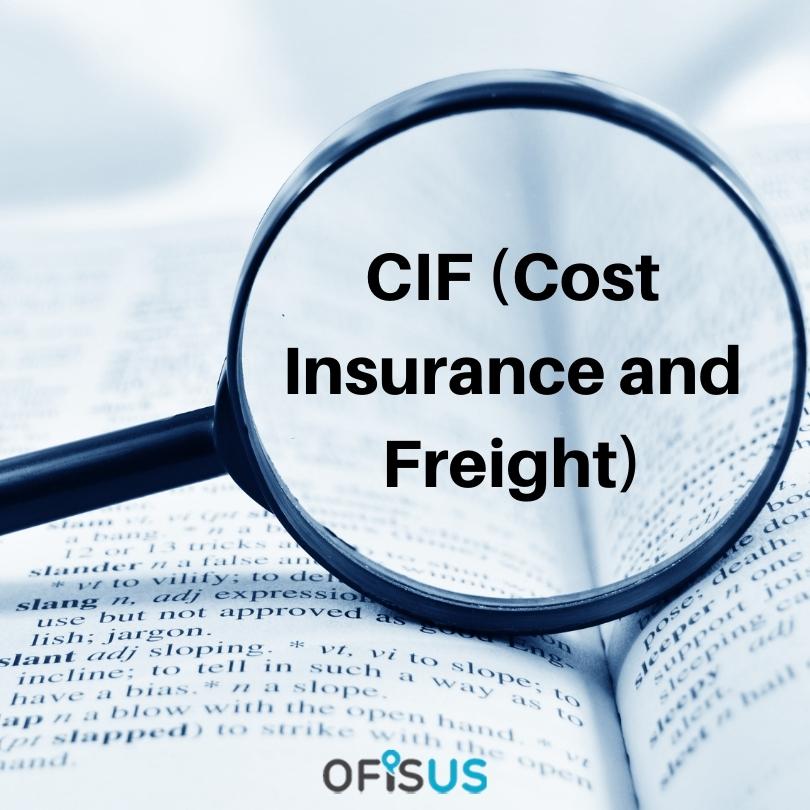 CIF (Cost Insurance and Freight)