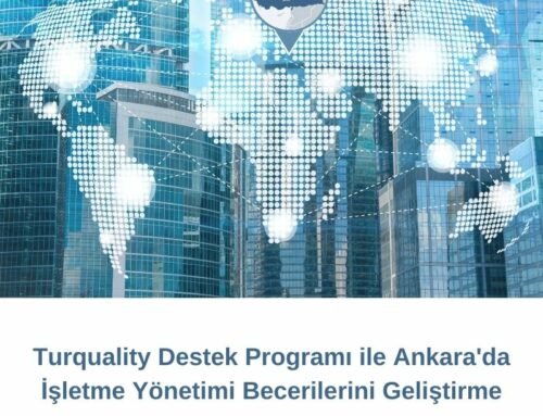 Turquality Destek Programı ile Ankara’da İşletme Yönetimi Becerilerini Geliştirme