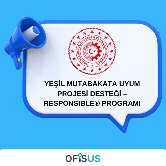 YEŞİL MUTABAKATA UYUM PROJESİ DESTEĞİ – RESPONSIBLE® PROGRAMI
