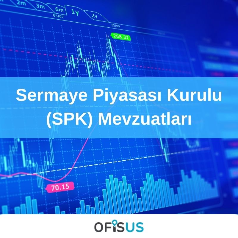 Ofisus Danışmanlık - Sermaye Piyasası Kurulu (SPK) Mevzuatları