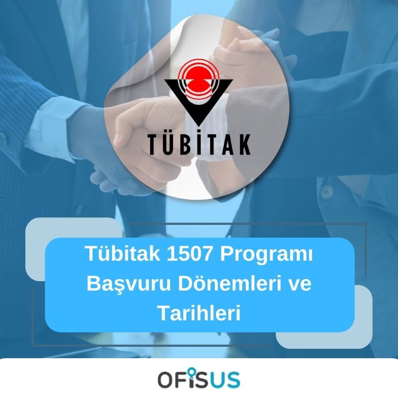 Tübitak 1507 Programı Başvuru Dönemleri ve Tarihleri