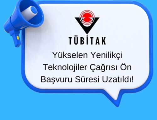 Yükselen Yenilikçi Teknolojiler Çağrısı Ön Başvuru Süresi Uzatıldı