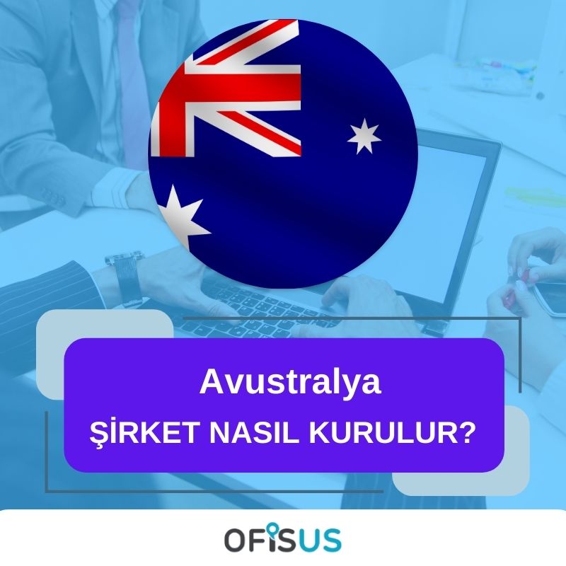 Ofisus Danışmanlık - Avustralya Şirket Nasıl Kurulur?