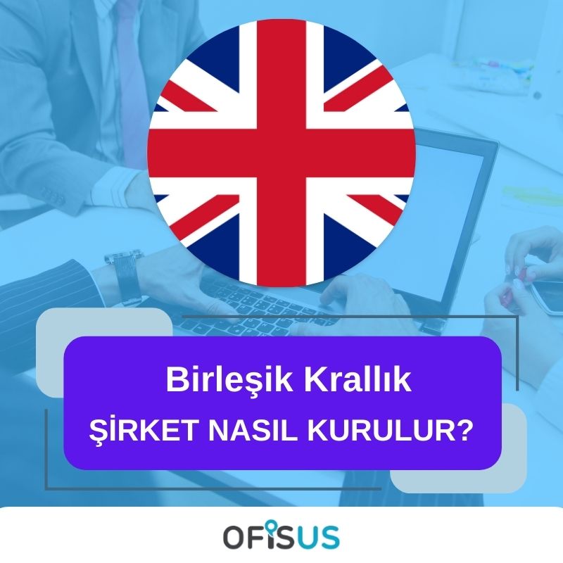 Birleşik Krallık Şirket Nasıl Kurulur?