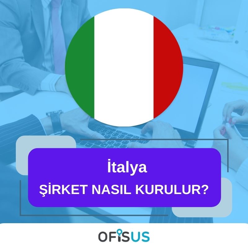 Ofisus Danışmanlık - İtalya Şirket Nasıl Kurulur?