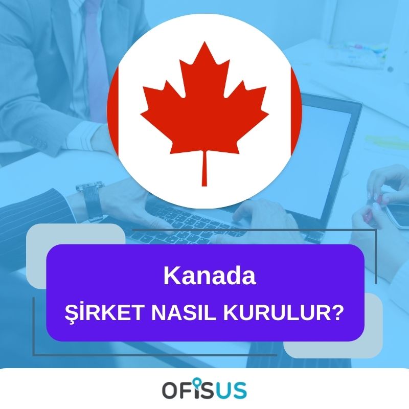 Kanada Şirket Nasıl Kurulur?