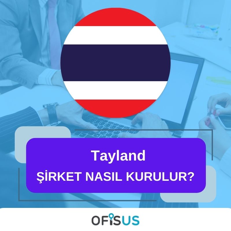 Ofisus Danışmanlık - Tayland Şirket Nasıl Kurulur?