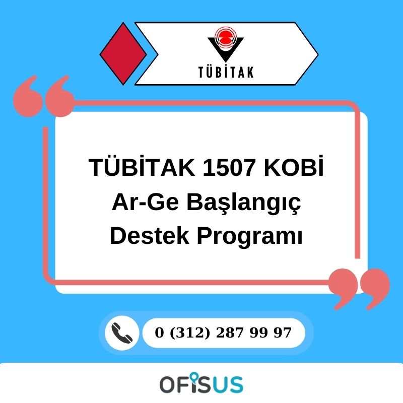 Ofisus Danışmanlık - TÜBİTAK 1507 KOBİ Ar-Ge Başlangıç Destek Programı