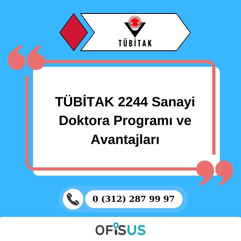 Ofisus Danışmanlık - TÜBİTAK 2244 Sanayi Doktora Programı ve Avantajları