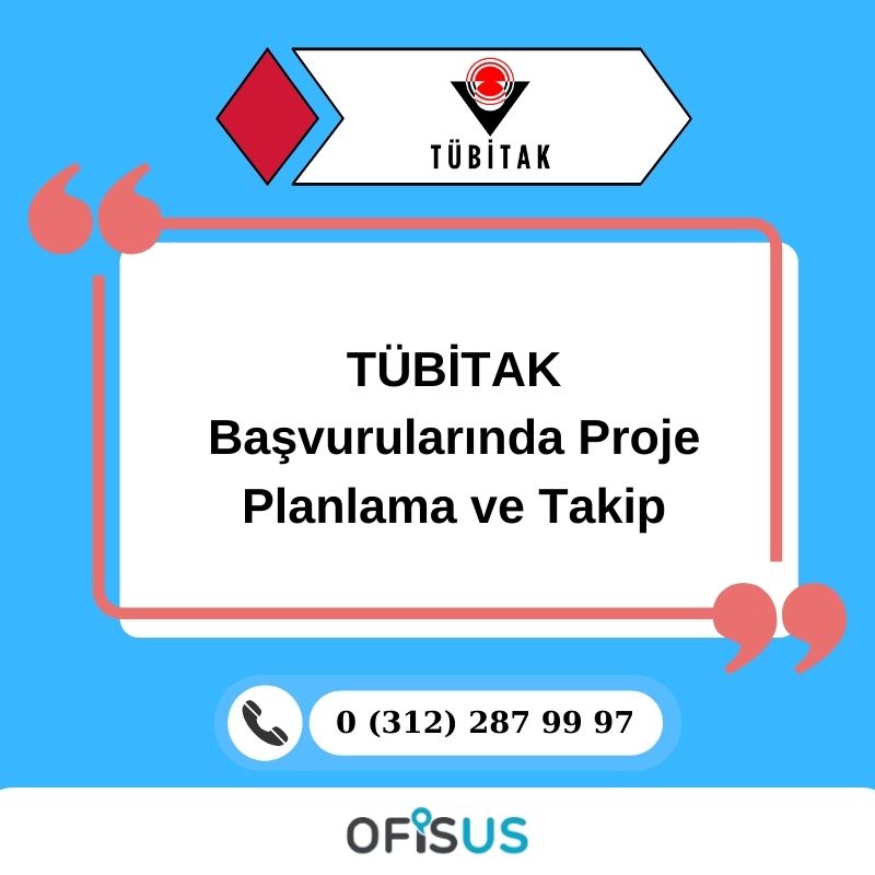 Ofisus Danışmanlık - TÜBİTAK Başvurularında Proje Planlama ve Takip