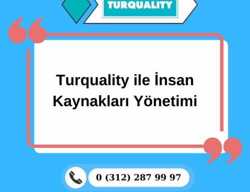 Turquality ile İnsan Kaynakları Yönetimi