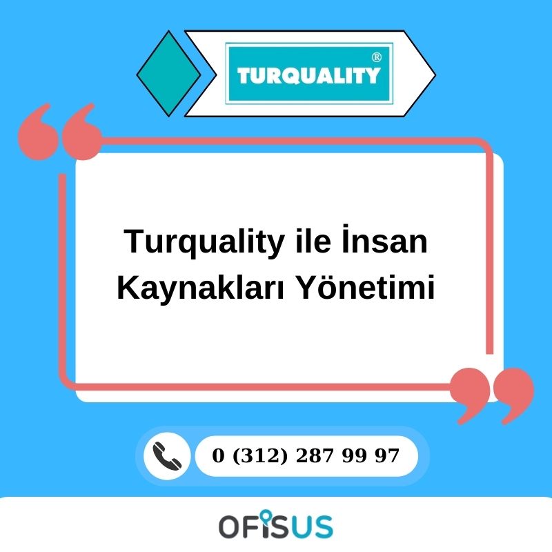 Ofisus Danışmanlık - Turquality ile İnsan Kaynakları Yönetimi