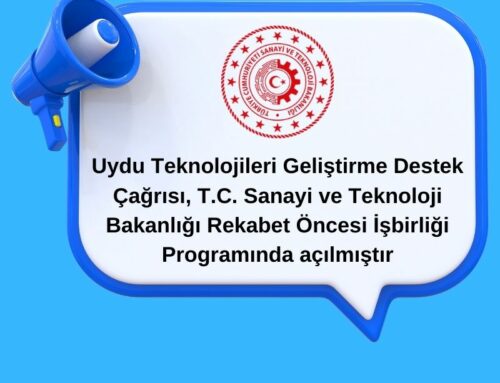 Uydu Teknolojileri Geliştirme Destek Çağrısı, T.C. Sanayi ve Teknoloji Bakanlığı Rekabet Öncesi İşbirliği Programında açılmıştır