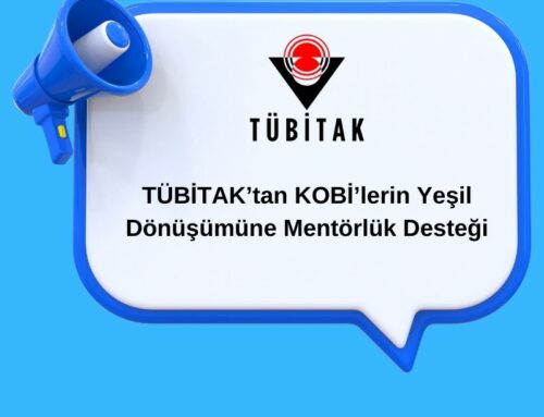 TÜBİTAK’tan KOBİ’lerin Yeşil Dönüşümüne Mentörlük Desteği