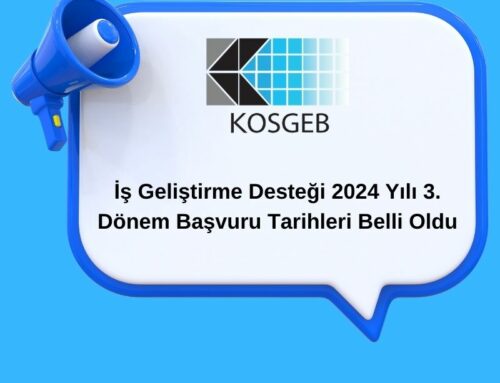 İş Geliştirme Desteği 2024 Yılı 3. Dönem Başvuru Tarihleri Belli Oldu