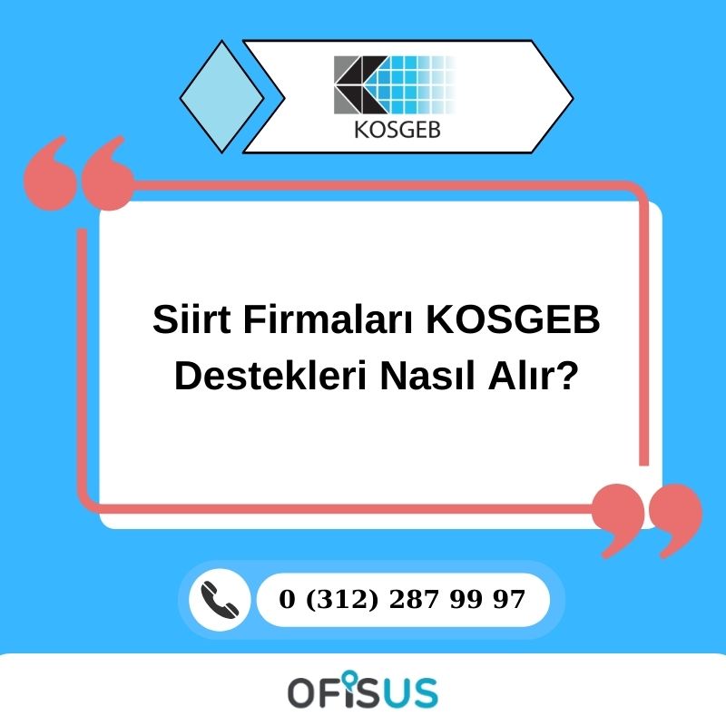 Siirt Firmaları KOSGEB Destekleri Nasıl Alır?