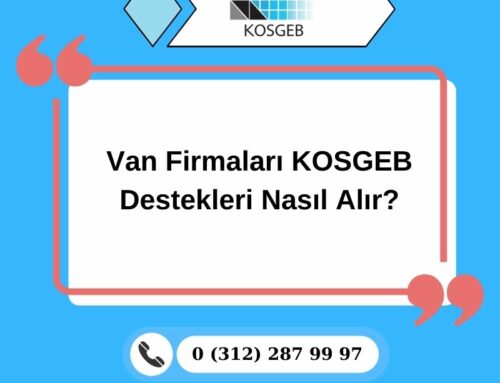 Van Firmaları KOSGEB Destekleri Nasıl Alır?