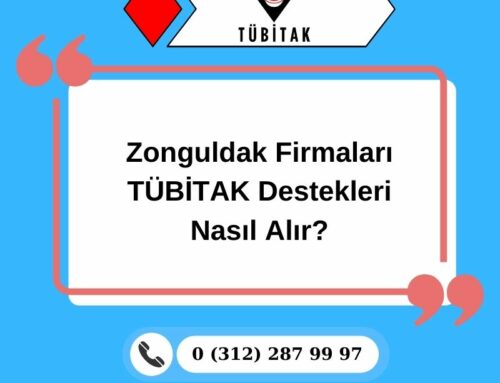 Zonguldak Firmaları TÜBİTAK Destekleri Nasıl Alır?