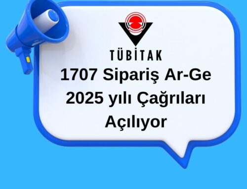 TÜBİTAK – 1707 Sipariş Ar-Ge 2025 yılı Çağrıları Açılıyor