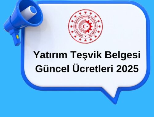 Yatırım Teşvik Belgesi Güncel Ücretleri 2025