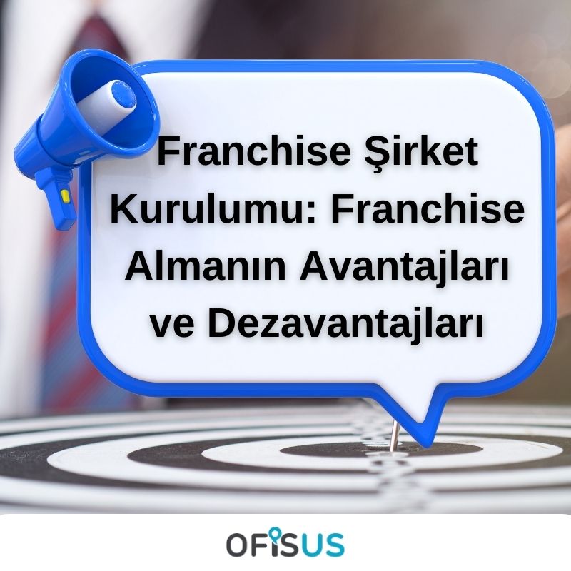 Franchise Şirket Kurulumu: Franchise Almanın Avantajları ve Dezavantajları