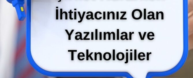Şirket Kurarken İhtiyacınız Olan Yazılımlar ve Teknolojiler