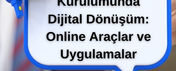 Şirket Kurulumunda Dijital Dönüşüm: Online Araçlar ve Uygulamalar