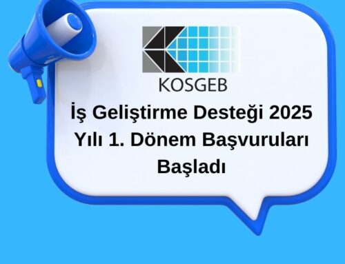 İş Geliştirme Desteği 2025 Yılı 1. Dönem Başvuruları Başladı