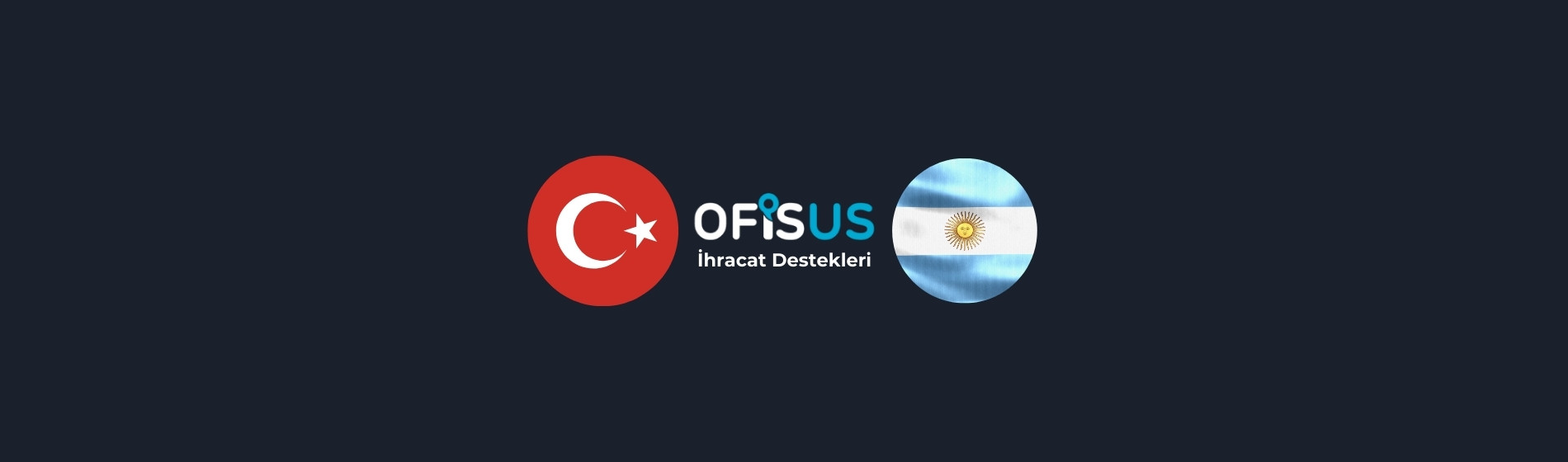 Türkiye – Arjantin İhracat Destekleri