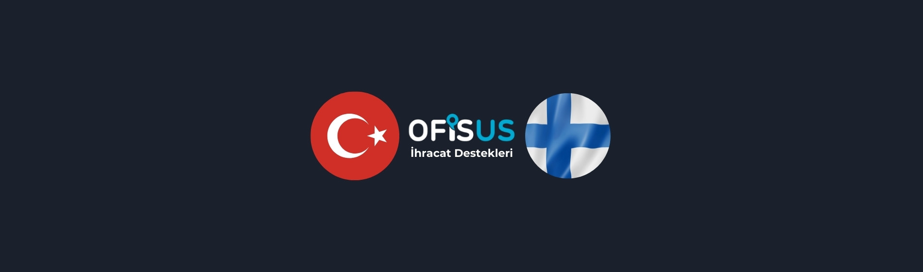 Türkiye – Finlandiya İhracat Destekleri