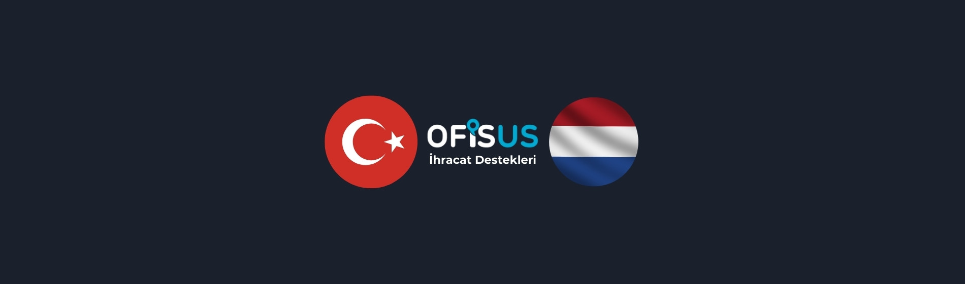 Türkiye – Hollanda İhracat Destekleri