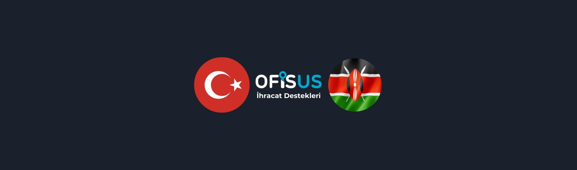 Türkiye – Kenya İhracat Destekleri