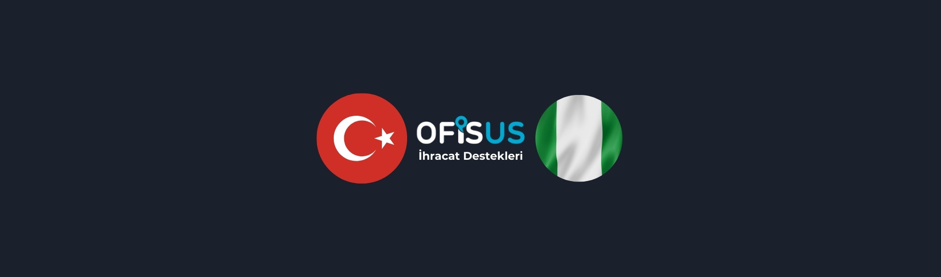 Türkiye – Nijerya İhracat Destekleri