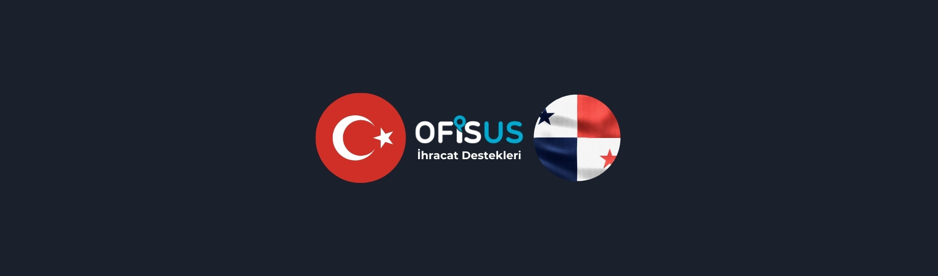 Türkiye – Panama İhracat Destekleri Türkiye – Panama İhracat Destekleri