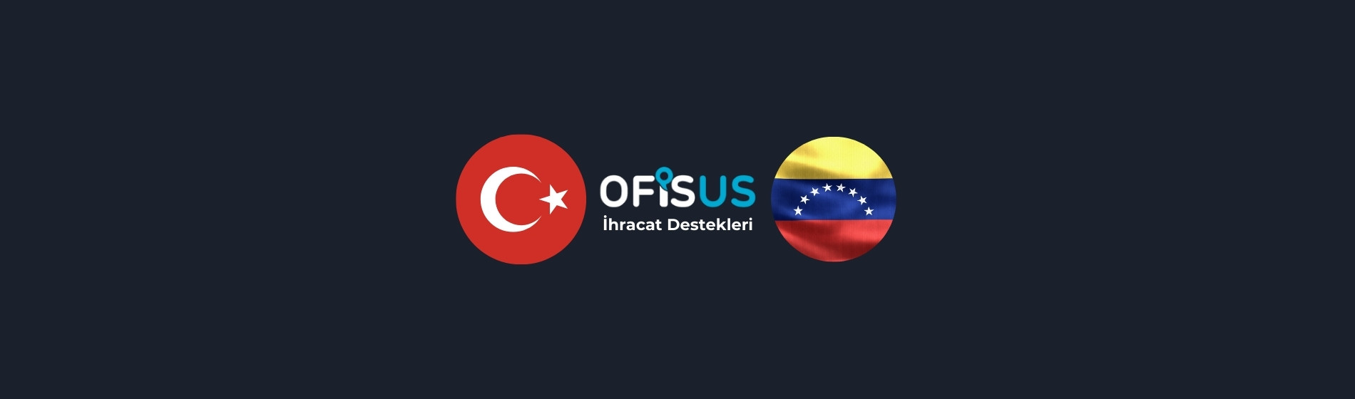 Türkiye – Venezuela İhracat Destekleri Türkiye – Venezuela İhracat Destekleri